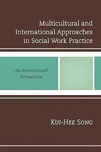 Multicultural and International Approaches in Social Work Practice: An Intercultural Perspective