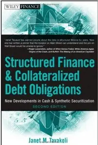 Structured Finance and Collateralized Debt Obligations: (2nd edition) [Repost]