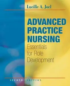 Advanced Practice Nursing: Essentials of Role Development 2nd Edition