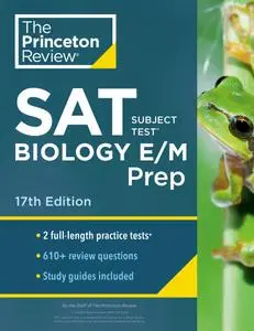 Princeton Review SAT Subject Test Biology E/M Prep: Practice Tests + Content Review + Strategies & Techniques, 17th Edition