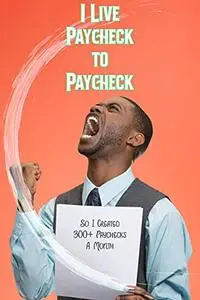 I Live Paycheck to Paycheck: So I Created 300+ Paychecks a Month