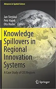 Knowledge Spillovers in Regional Innovation Systems: A Case Study of CEE Regions