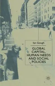Global Capital, Human Needs and Social Policies: Selected essays, 1994–99
