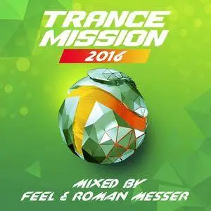 Various Artists - TranceMission 2016 Mixed By Feel And Roman Messer (2016)