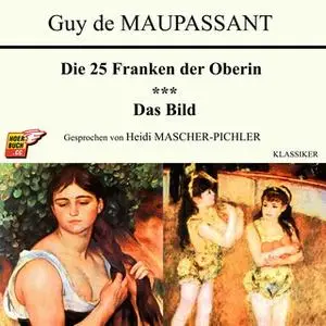 «Die 25 Franken der Oberin / Das Bild» by Guy de Maupassant