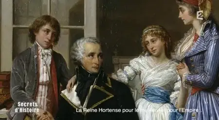 (Fr2) Secrets d'histoire - La reine Hortense pour le meilleur et pour l'Empire... (2014)