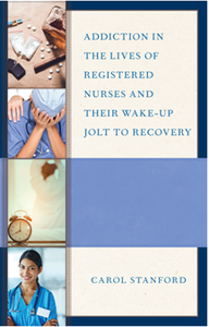 Addiction in the Lives of Registered Nurses and Their Wake-Up Jolt to Recovery