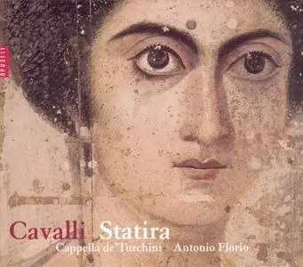 Antonio Florio, Cappella de’ Turchini - Cavalli: Statira, Principessa di Persia (2004)