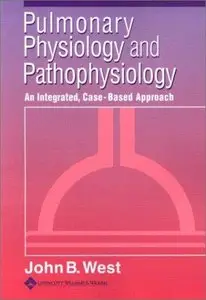 Pulmonary Physiology and Pathophysiology: An Integrated, Case-based Approach, 2nd edition