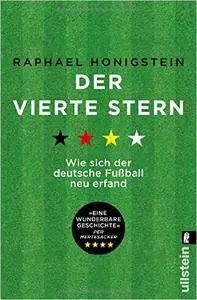 Der vierte Stern: Wie sich der deutsche Fußball neu erfand