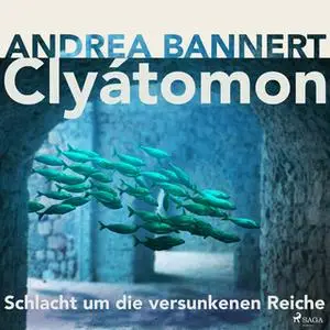 «Clyatomon: Die Schlacht um die versunkenen Reiche» by Andrea Bannert