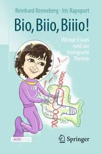 Bio, Biio, Biiio!: witzige Essays rund um biologische Themen