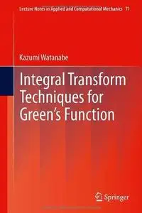Integral Transform Techniques for Green's Function