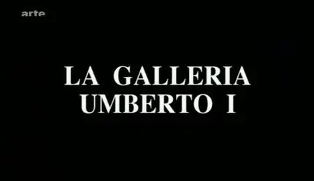 (Arte) Architectures : La Galleria Umberto 1er (2011)