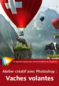 Atelier créatif avec Photoshop : Vaches volantes