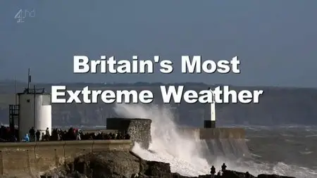 Channel 4 - Britain's Most Extreme Weather (2014)