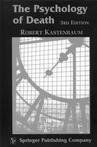 The Psychology of Death by Robert Kastenbaum