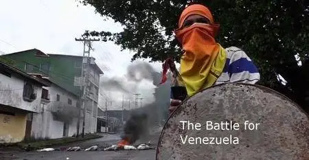 Al-Jazeera - The Battle for Venezuela (2017)