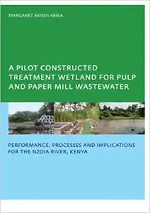 A Pilot Constructed Treatment Wetland for Pulp and Paper Mill Wastewater (Repost)