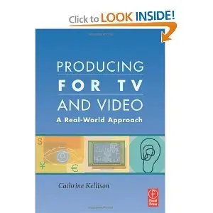 Producing for TV and Video: A Real-World Approach