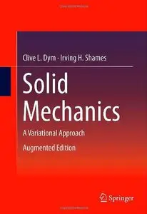 Solid Mechanics: A Variational Approach, Augmented Edition (repost)