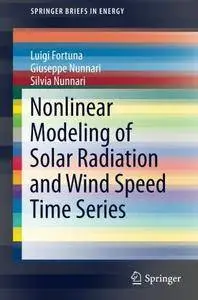 Nonlinear Modeling of Solar Radiation and Wind Speed Time Series (SpringerBriefs in Energy)