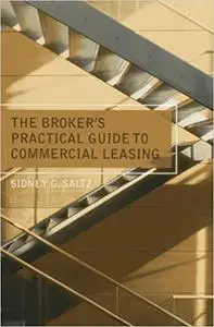 The Broker's Practical Guide to Commercial Leasing