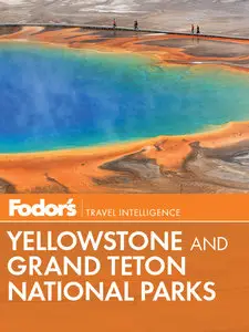 Fodor's Yellowstone & Grand Teton National Parks