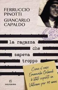 Ferruccio Pinotti, Giancarlo Capaldo - La ragazza che sapeva troppo
