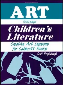 Art Through Children's Literature: Creative Art Lessons for Caldecott Books