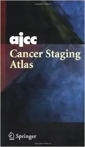 AJCC Cancer Staging Atlas by Frederick L. Green