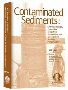 Contaminated Sediments: Characterization, Evaluation, Mitigation Restoration, and Management Strategy Performance (ASTM Special
