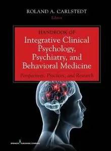 Handbook of Integrative Clinical Psychology, Psychiatry, and Behavioral Medicine: Perspectives, Practices, and Research