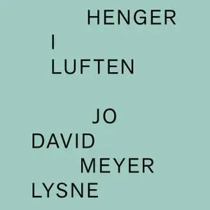 Jo David Meyer Lysne - Henger I Luften (2019) [Official Digital Download 24/48]