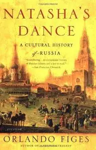 Natasha's Dance: A Cultural History of Russia (Repost)