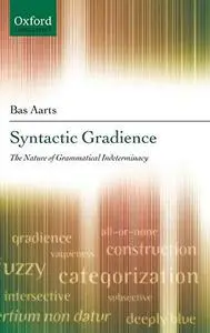 Syntactic Gradience: The Nature of Grammatical Indeterminacy
