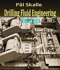 "Drilling Fluid Engineering: Exercises" by Pål Skalle