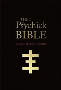 Thee Psychick Bible: Thee Apocryphal Scriptures ov Genesis Breyer P-Orridge (Repost)