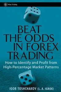 Beat the Odds in Forex Trading: How to Identify and Profit from High Percentage Market Patterns (Repost)