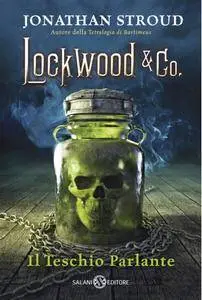 Jonathan Stroud - Lockwood & co. Il teschio parlante (Repost)