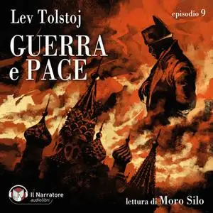 «Guerra e Pace - Libro III, Parte III - Episodio 9» by Lev Tolstoj