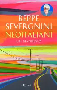 Beppe Severgnini - Neoitaliani. Un manifesto