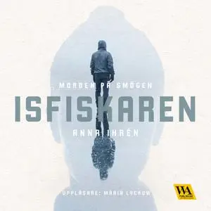 «Isfiskaren» by Anna Ihrén