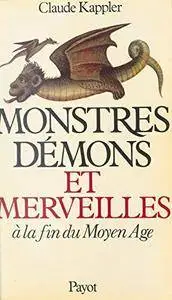 Monstres, démons et merveilles à la fin du Moyen Âge (Bibliothèque historique)