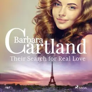 «Their Search for Real Love (Barbara Cartland's Pink Collection 142)» by Barbara Cartland
