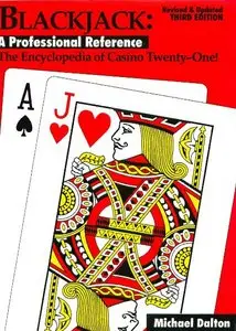 Blackjack: A Professional Reference : The Encyclopedia of Casino Twenty-One!