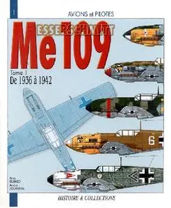 Messerschmitt Me 109: Tome 1, De 1936 a 1942 (Avions et Pilotes 1)