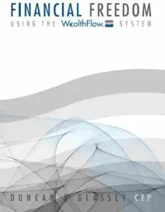Financial Freedom - Using The Wealth Flow System