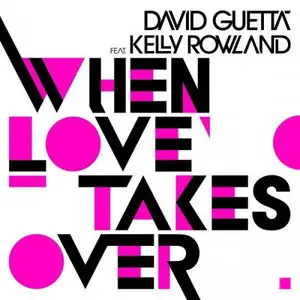 David Guetta Ft. Kelly Rowland - When Love Takes Over (2009)
