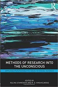 Methods of Research into the Unconscious: Applying Psychoanalytic Ideas to Social Science